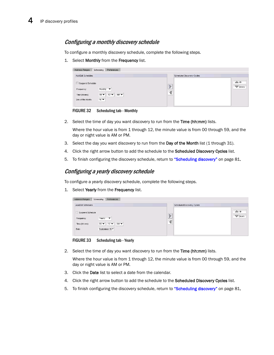 Configuring a monthly discovery schedule, Configuring a yearly discovery schedule | Brocade Network Advisor IP User Manual v12.1.0 User Manual | Page 138 / 1770