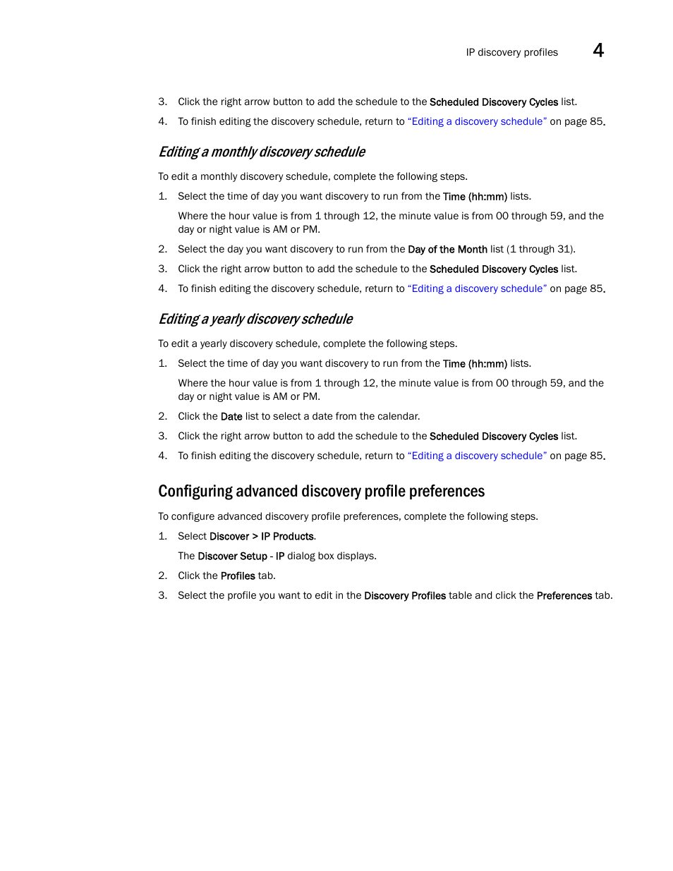 Configuring advanced discovery profile preferences, Configuring advanced, Discovery profile preferences | Configuring, Advanced discovery profile preferences, Configuring advanced discovery profile, Preferences, Editing a monthly discovery schedule, Editing a yearly discovery schedule | Brocade Network Advisor IP User Manual v12.1.0 User Manual | Page 141 / 1770