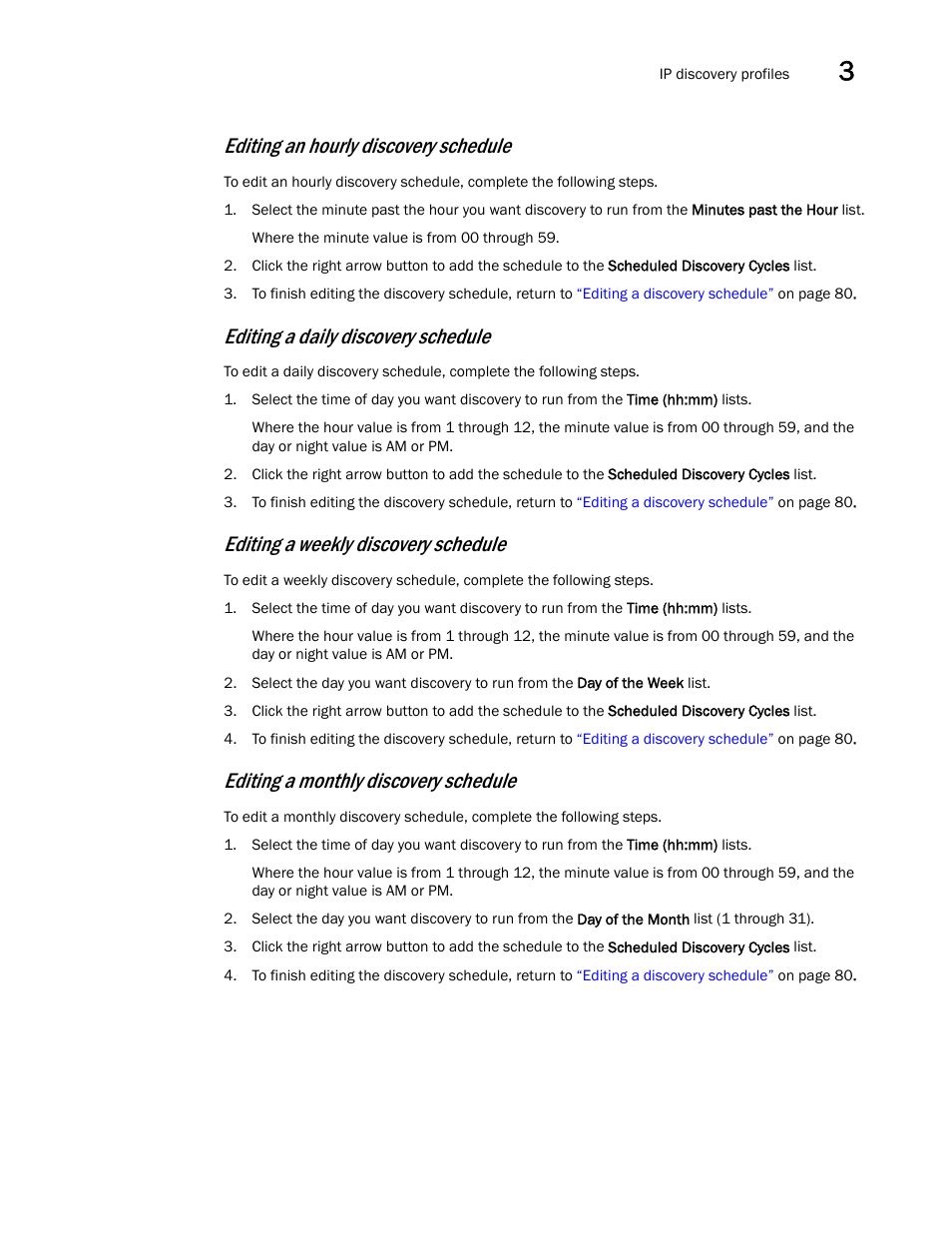 Editing an hourly discovery schedule, Editing a daily discovery schedule, Editing a weekly discovery schedule | Editing a monthly discovery schedule | Brocade Network Advisor IP User Manual v12.3.0 User Manual | Page 135 / 1928