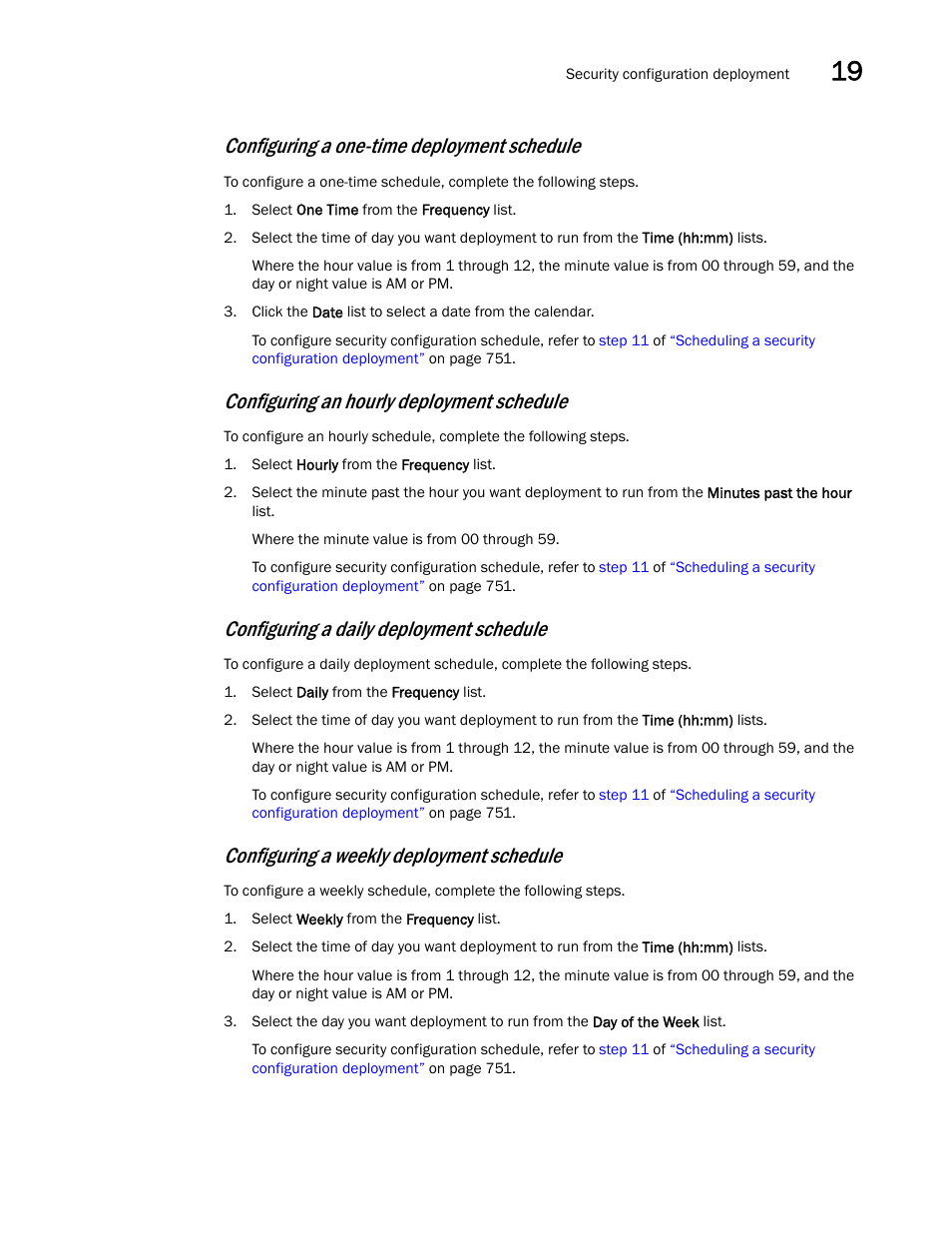 Configuring a one-time deployment, Schedule, Configuring an hourly deployment schedule | Configuring a daily deployment schedule, Configuring a weekly deployment schedule, Configuring a one-time deployment schedule | Brocade Network Advisor IP User Manual v12.3.0 User Manual | Page 805 / 1928