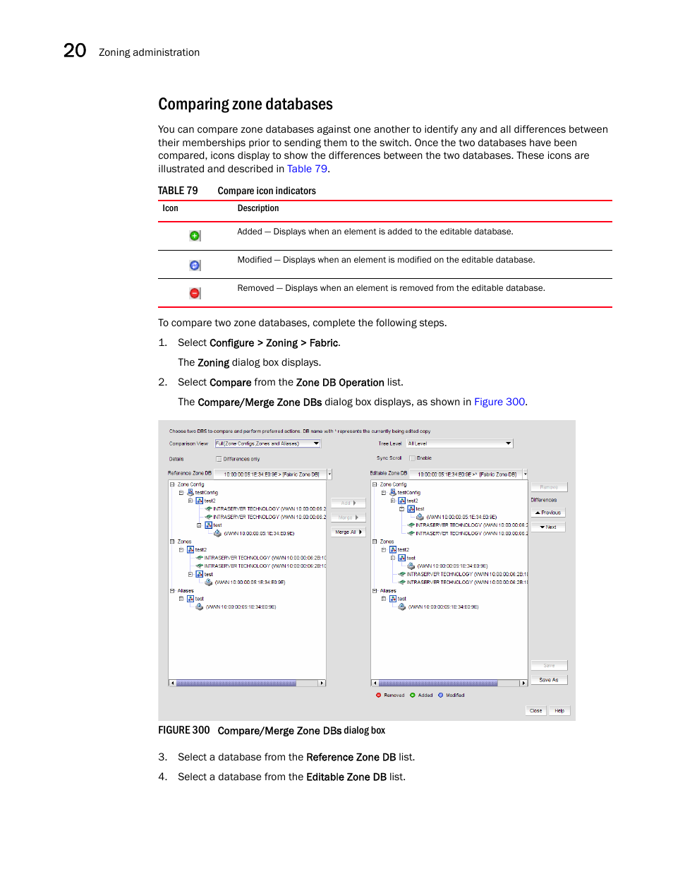 Comparing zone databases, Table 79 | Brocade Network Advisor IP User Manual v12.3.0 User Manual | Page 832 / 1928