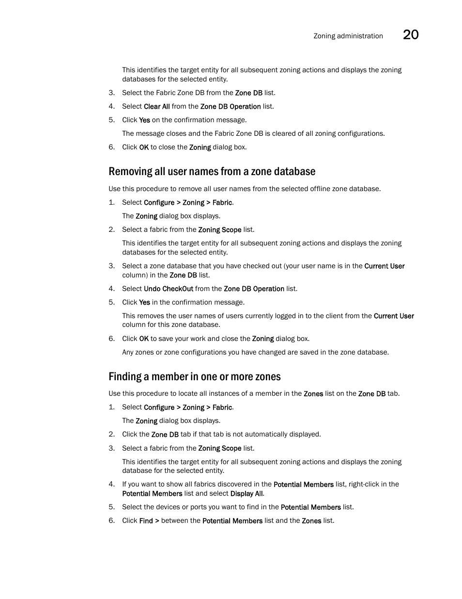 Removing all user names from a zone database, Finding a member in one or more zones | Brocade Network Advisor IP User Manual v12.3.0 User Manual | Page 835 / 1928