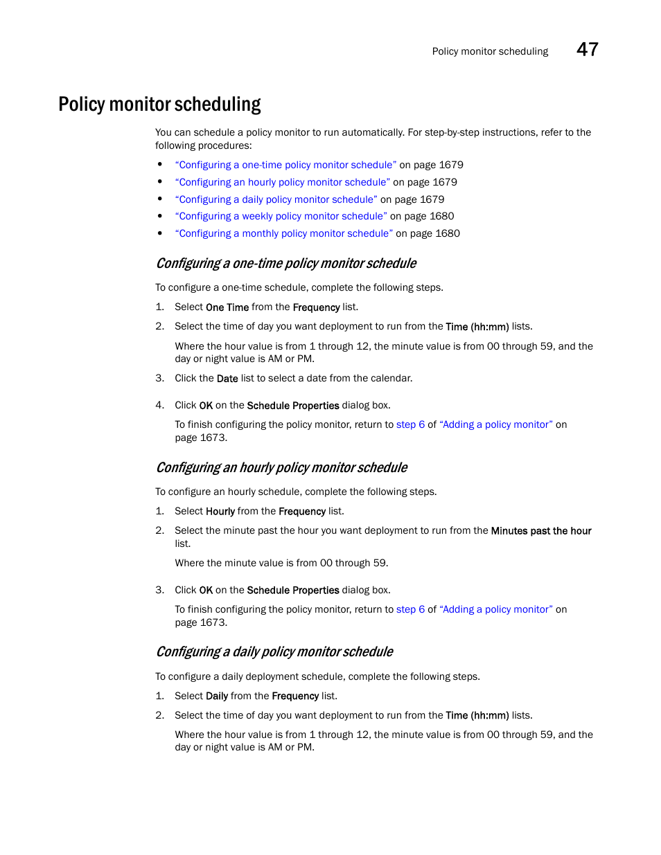 Policy monitor scheduling, Policy monitor scheduling 9, Configuring a one-time policy | Monitor schedule, Configuring an hourly policy monitor, Schedule, Configuring a daily policy monitor schedule, Configuring a one-time policy monitor schedule, Configuring an hourly policy monitor schedule | Brocade Network Advisor SAN + IP User Manual v12.1.0 User Manual | Page 1722 / 2389