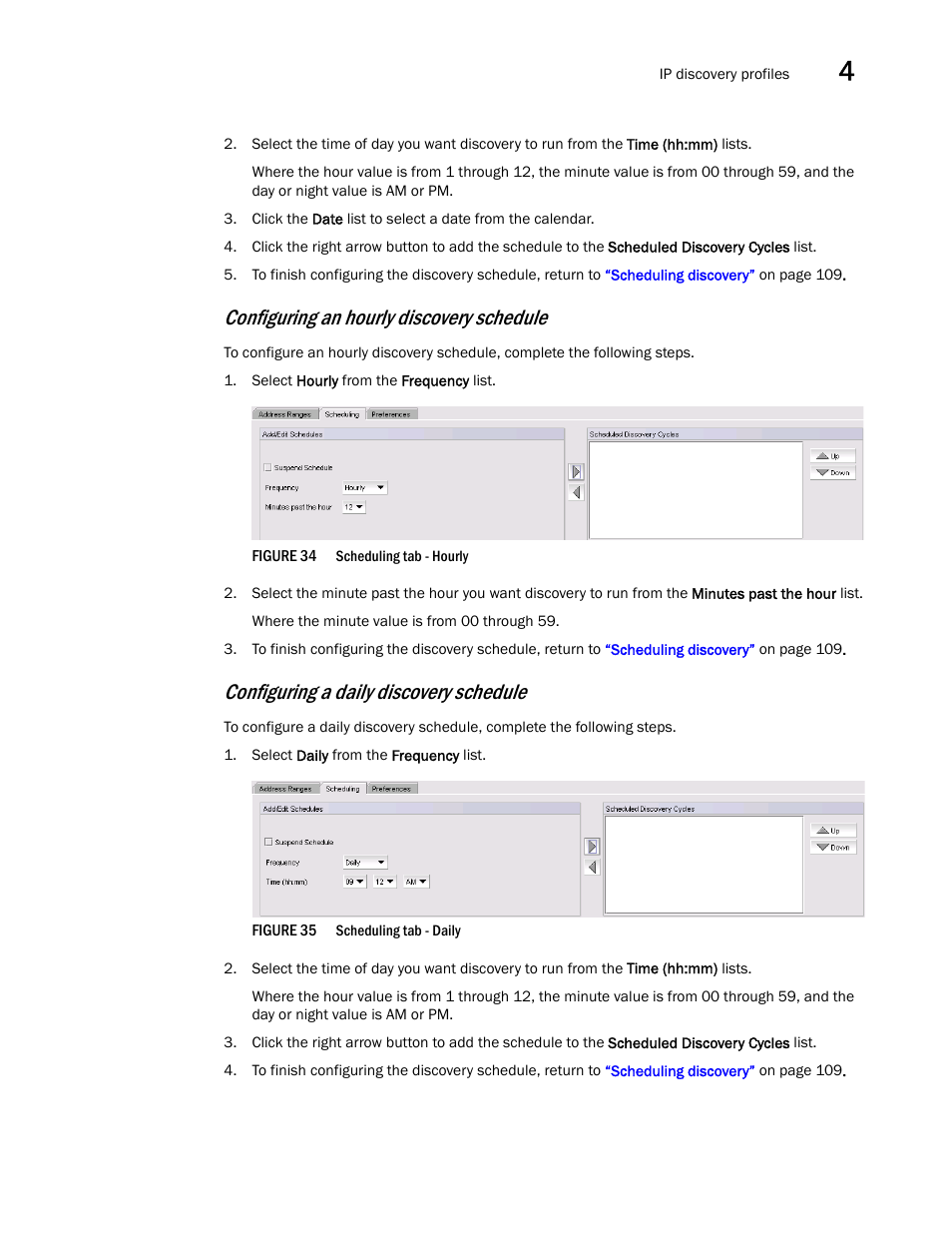 Configuring an hourly discovery schedule, Configuring a daily discovery schedule | Brocade Network Advisor SAN + IP User Manual v12.1.0 User Manual | Page 178 / 2389