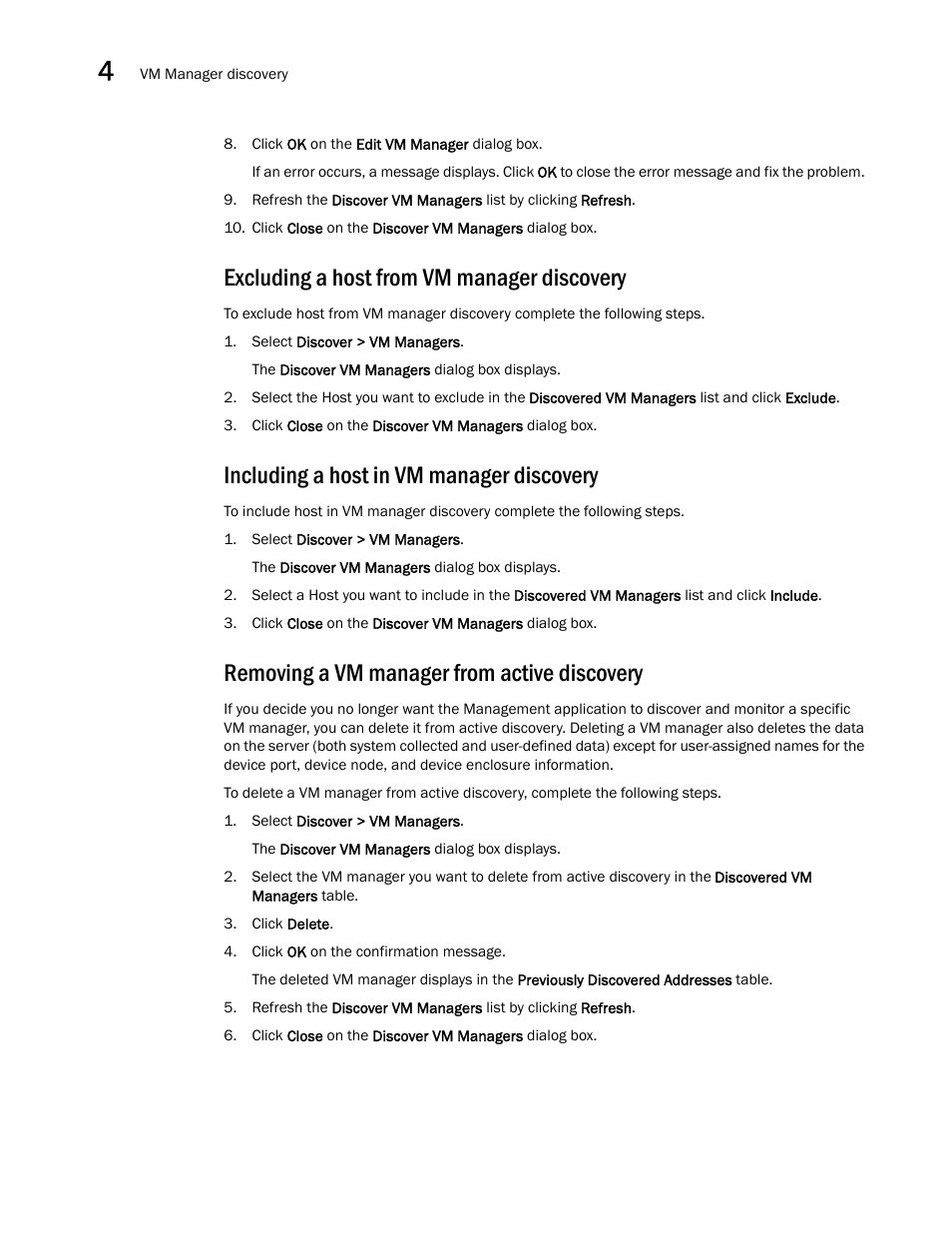 Excluding a host from vm manager discovery, Including a host in vm manager discovery, Removing a vm manager from active discovery | Brocade Network Advisor SAN + IP User Manual v12.1.0 User Manual | Page 211 / 2389