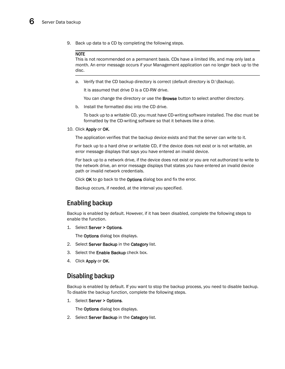 Enabling backup, Disabling backup | Brocade Network Advisor SAN + IP User Manual v12.1.0 User Manual | Page 236 / 2389