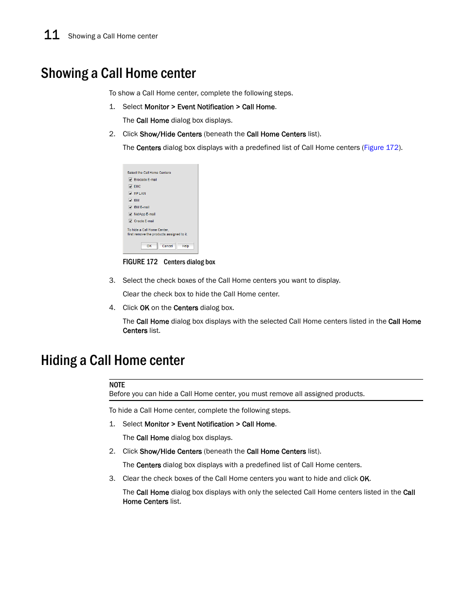 Showing a call home center, Hiding a call home center, Hiding a call home | Center | Brocade Network Advisor SAN + IP User Manual v12.1.0 User Manual | Page 518 / 2389