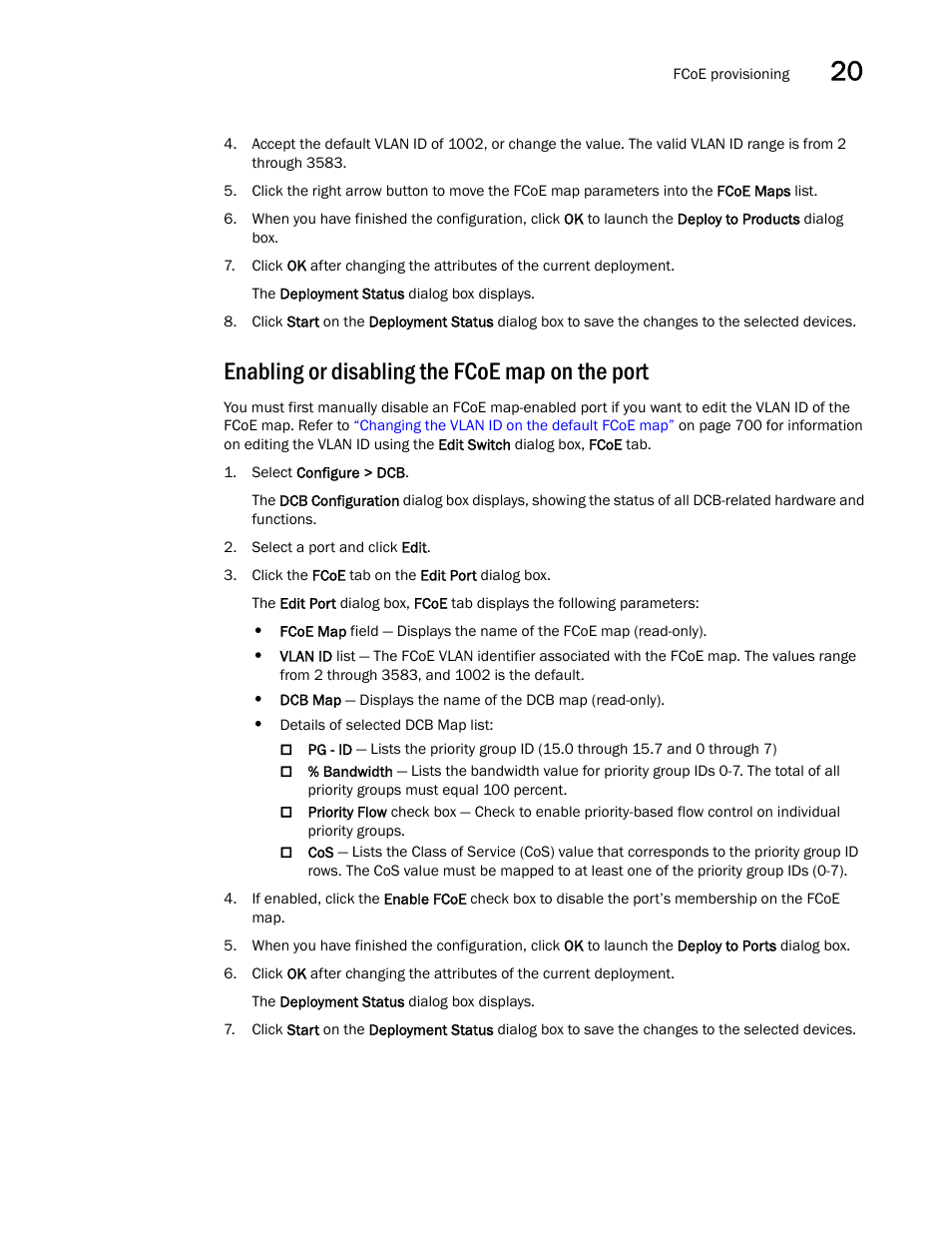 Enabling or disabling the fcoe map on the port | Brocade Network Advisor SAN + IP User Manual v12.1.0 User Manual | Page 758 / 2389