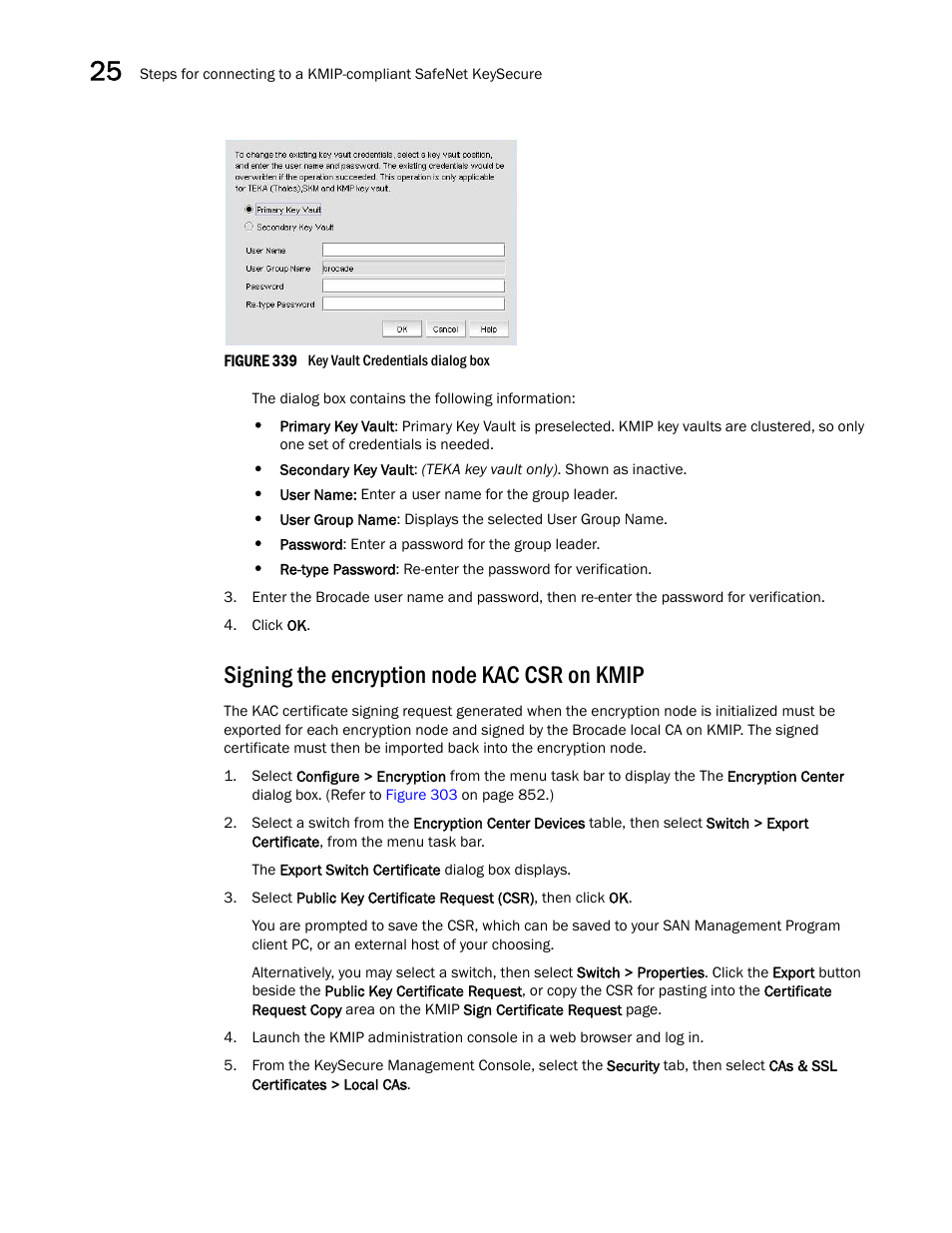 Signing the encryption node kac csr on kmip, Signing the, Encryption node kac csr on kmip | Brocade Network Advisor SAN + IP User Manual v12.1.0 User Manual | Page 966 / 2389