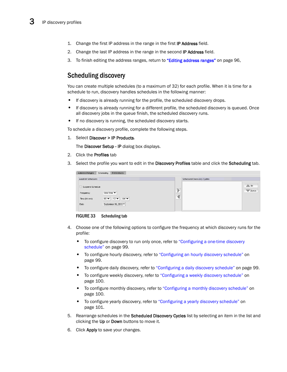 Scheduling discovery | Brocade Network Advisor SAN + IP User Manual v12.3.0 User Manual | Page 168 / 2702