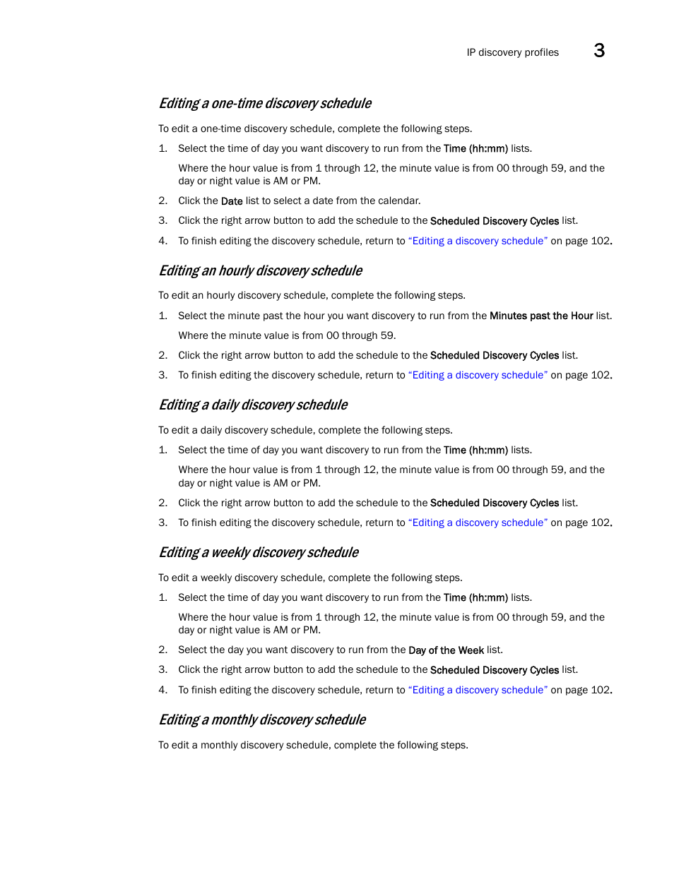 Editing a one-time discovery schedule, Editing an hourly discovery schedule, Editing a daily discovery schedule | Editing a weekly discovery schedule, Editing a monthly discovery schedule | Brocade Network Advisor SAN + IP User Manual v12.3.0 User Manual | Page 173 / 2702