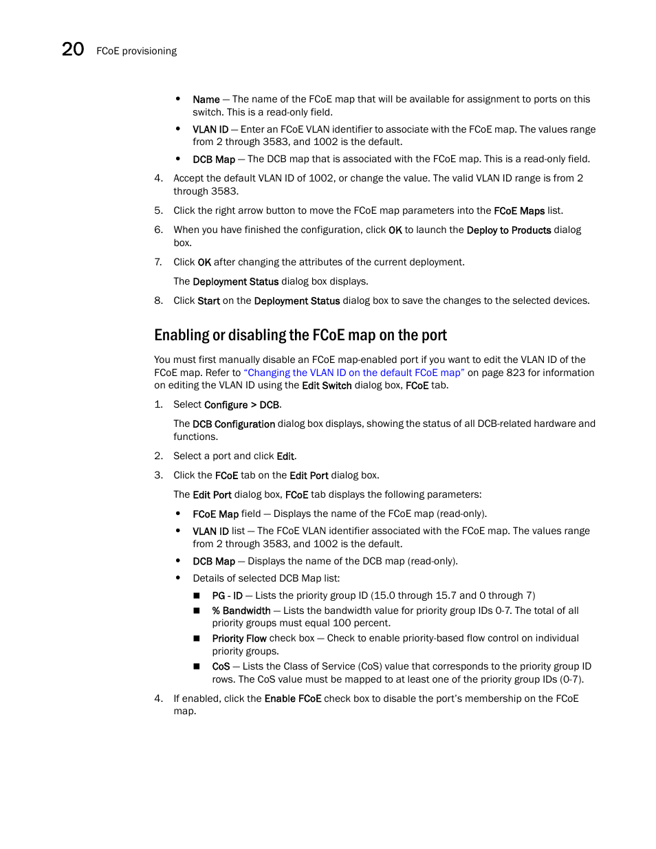 Enabling or disabling the fcoe map on the port | Brocade Network Advisor SAN + IP User Manual v12.3.0 User Manual | Page 896 / 2702