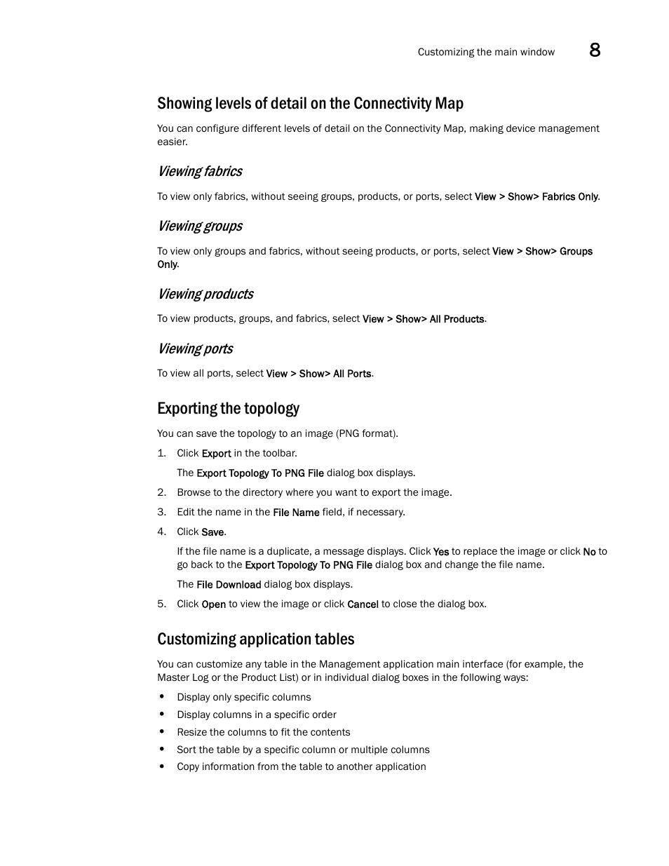 Showing levels of detail on the connectivity map, Viewing fabrics, Viewing groups | Viewing products, Viewing ports, Exporting the topology, Customizing application tables | Brocade Network Advisor SAN User Manual v12.1.0 User Manual | Page 315 / 1690