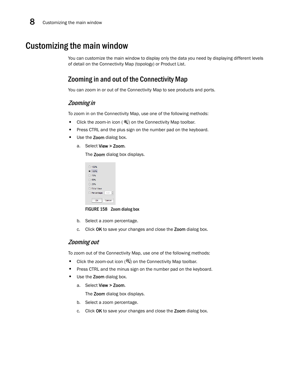 Customizing the main window, Zooming in and out of the connectivity map, Zooming in | Zooming out, Zooming | Brocade Network Advisor SAN User Manual v12.3.0 User Manual | Page 420 / 1940