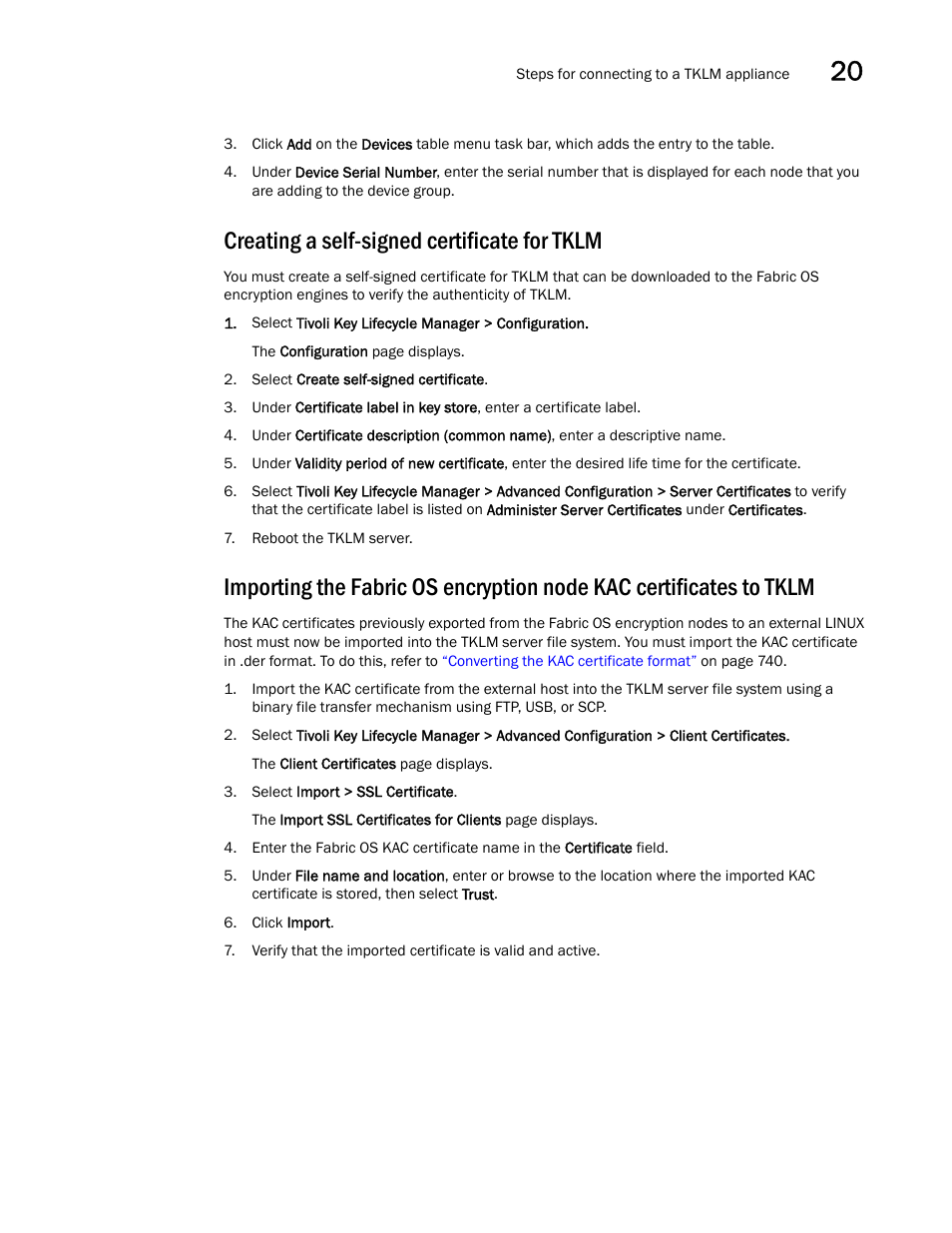 Creating a self-signed certificate for tklm, Importing the fabric os encryption node kac, Certificates to tklm | Brocade Network Advisor SAN User Manual v12.3.0 User Manual | Page 793 / 1940