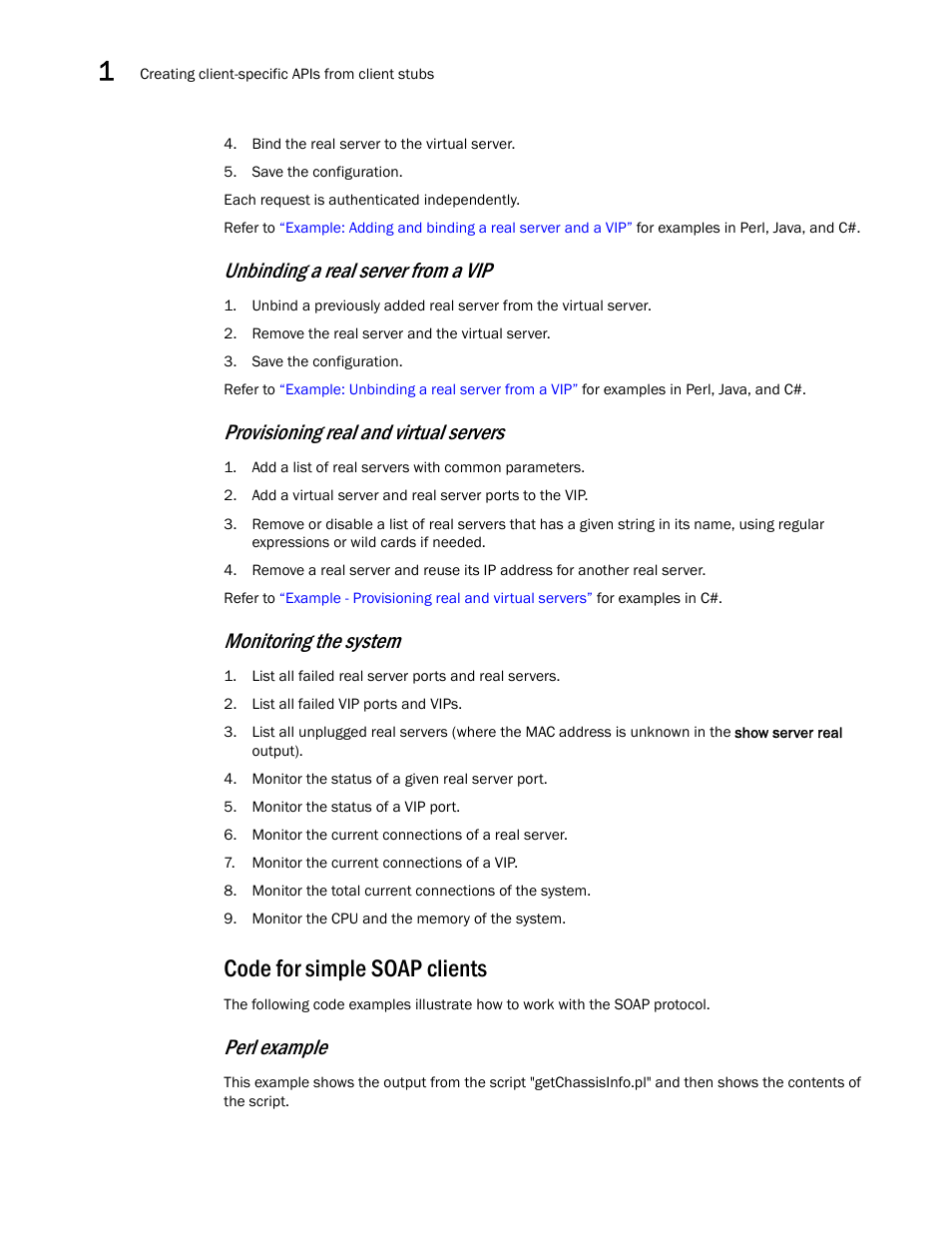 Code for simple soap clients, Unbinding a real server from a vip, Provisioning real and virtual servers | Monitoring the system, Perl example | Brocade Virtual ADX XML API Programmer’s Guide (Supporting ADX v03.1.00) User Manual | Page 14 / 878