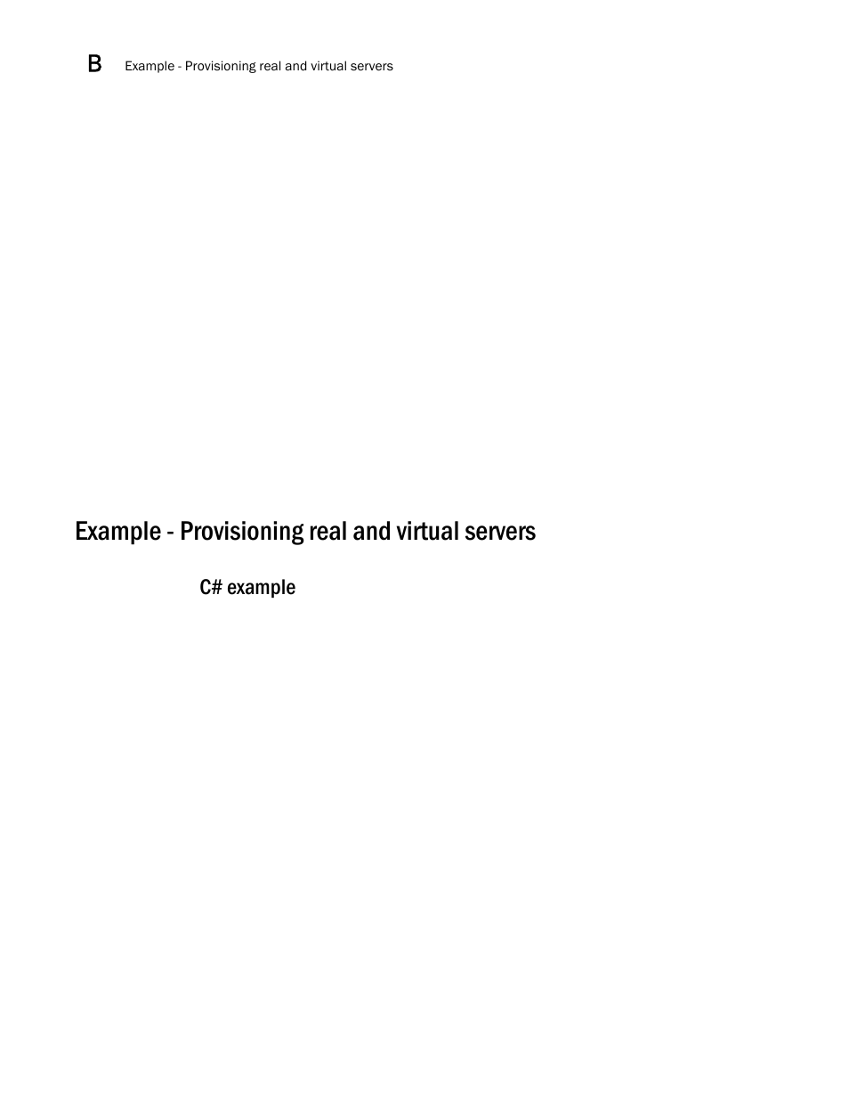 Example - provisioning real and virtual servers, C# example | Brocade Virtual ADX XML API Programmer’s Guide (Supporting ADX v03.1.00) User Manual | Page 844 / 878