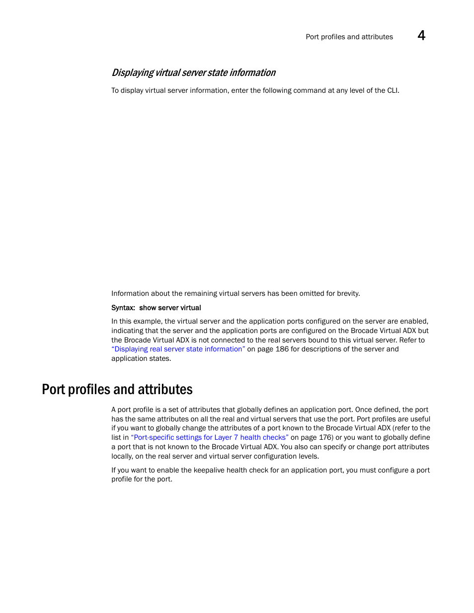 Port profiles and attributes, Displaying virtual server state information | Brocade Virtual ADX Server Load Balancing Guide (Supporting ADX v03.1.00) User Manual | Page 203 / 408