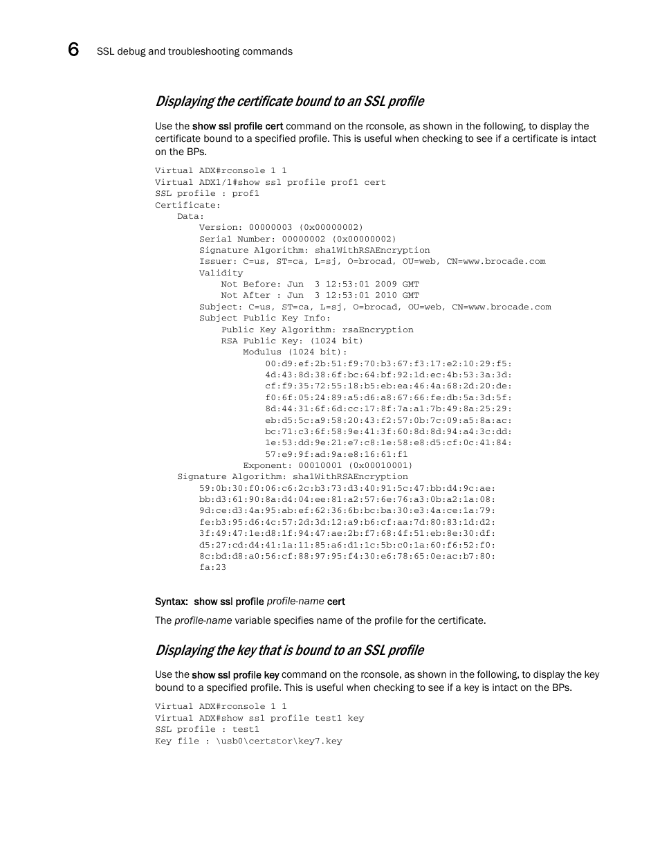 Displaying the certificate bound to an ssl profile, Displaying the key that is bound to an ssl profile | Brocade Virtual ADX Security Guide (Supporting ADX v03.1.00) User Manual | Page 164 / 180