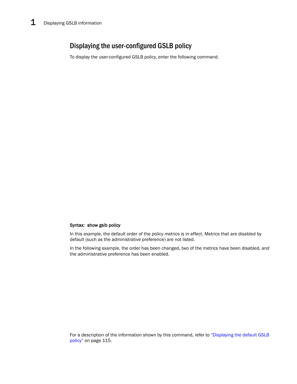 Displaying the user-configured gslb policy | Brocade Virtual ADX Global Server Load Balancing Guide (Supporting ADX v03.1.00) User Manual | Page 128 / 198