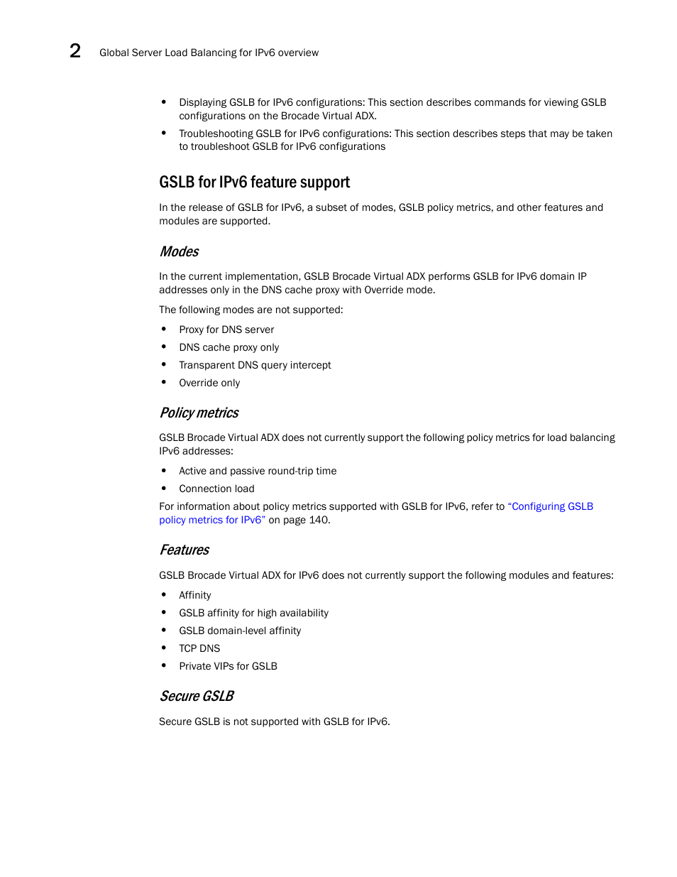 Gslb for ipv6 feature support, Modes, Policy metrics | Features, Secure gslb | Brocade Virtual ADX Global Server Load Balancing Guide (Supporting ADX v03.1.00) User Manual | Page 138 / 198