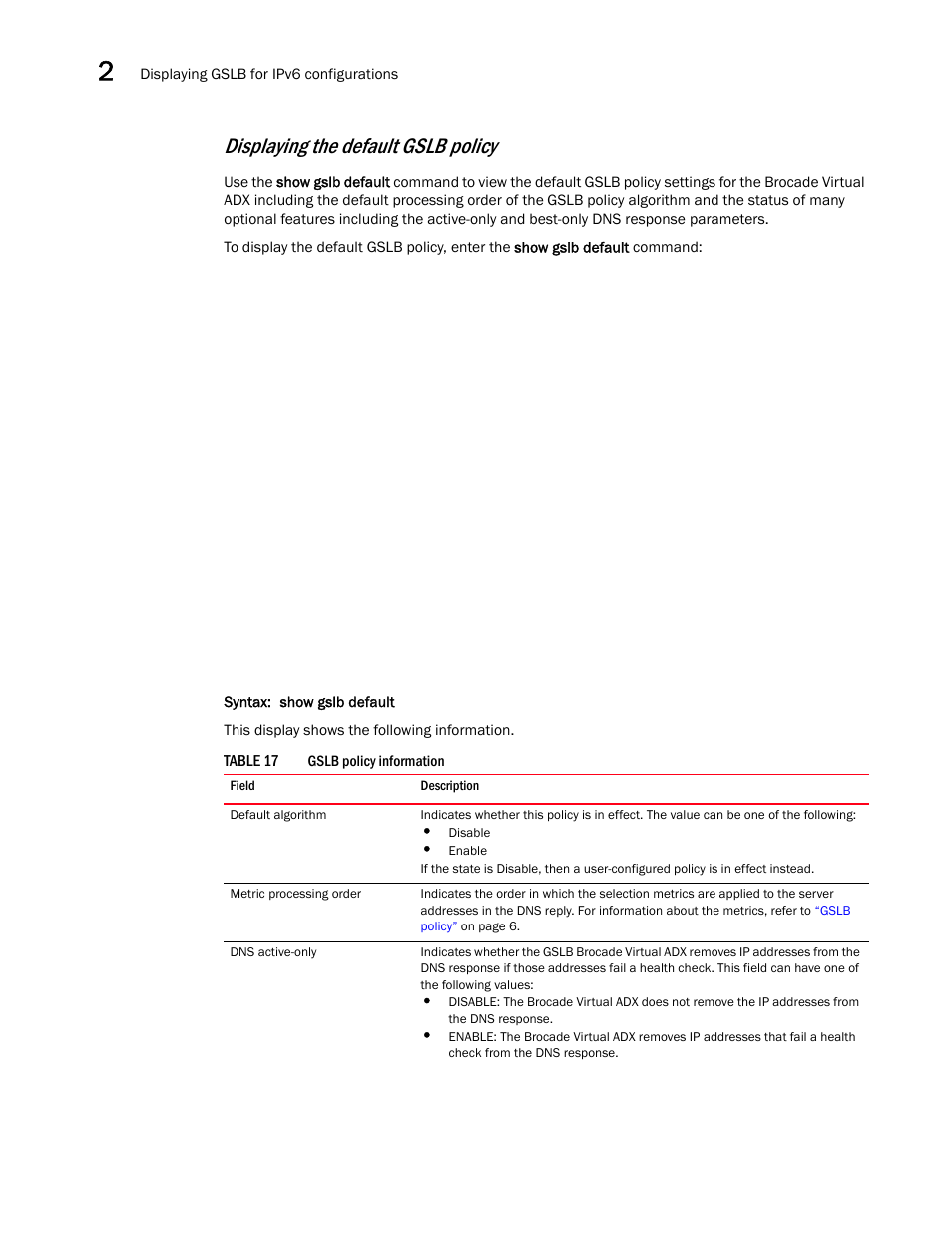 Displaying the default gslb policy | Brocade Virtual ADX Global Server Load Balancing Guide (Supporting ADX v03.1.00) User Manual | Page 174 / 198