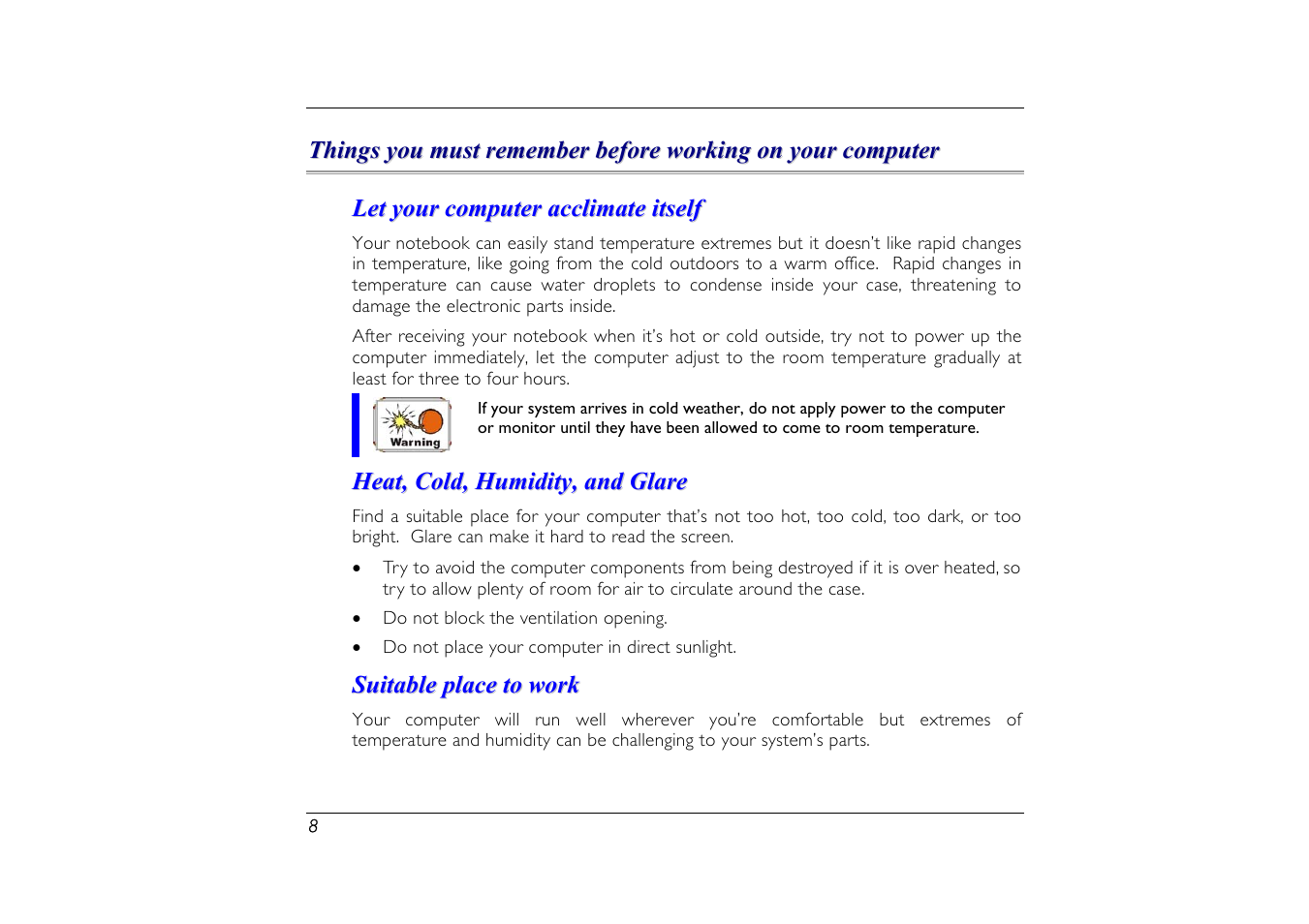 Let your computer acclimate itself, Heat, cold, humidity, and glare, Suitable place to work | Elitegroup G556/556E User Manual | Page 16 / 95