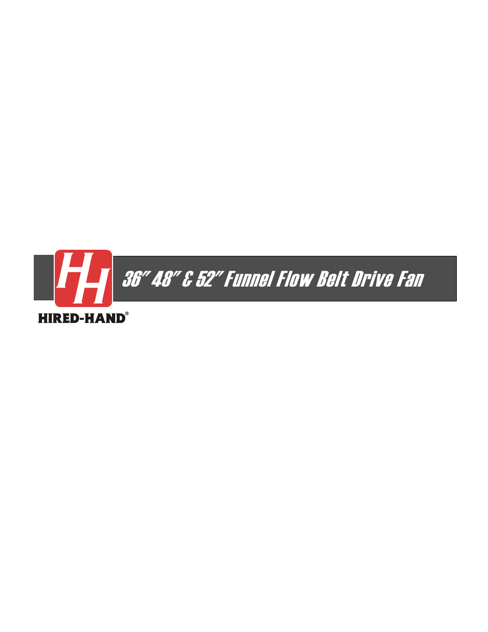Hired-Hand Funnel Flow Fans: 36 48 & 52 Funnel Flow Belt Drive Fan Unassembled User Manual | Page 12 / 12
