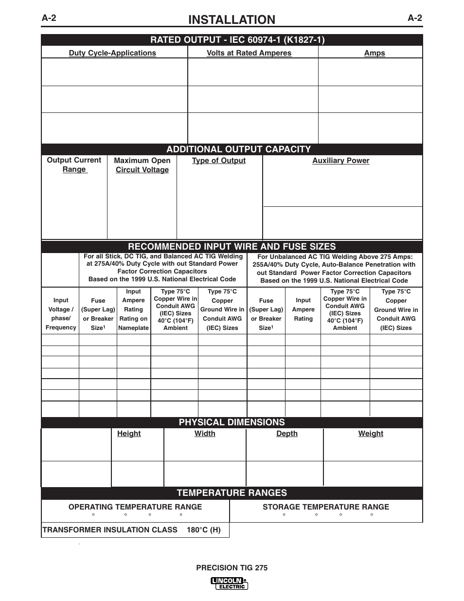Installation, A-2 additional output capacity, Physical dimensions | Temperature ranges, Recommended input wire and fuse sizes | Lincoln Electric IM702 PRECISION TIG 275 User Manual | Page 9 / 46