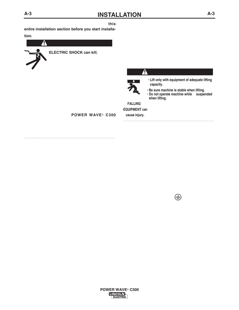 Installation, Safety precautions read, Select suitable location | Warning lifting, Stacking, Tilting, Input and ground connections, Machine grounding, High frequency protection, Warning | Lincoln Electric IM956 POWER WAVE C300 User Manual | Page 13 / 72