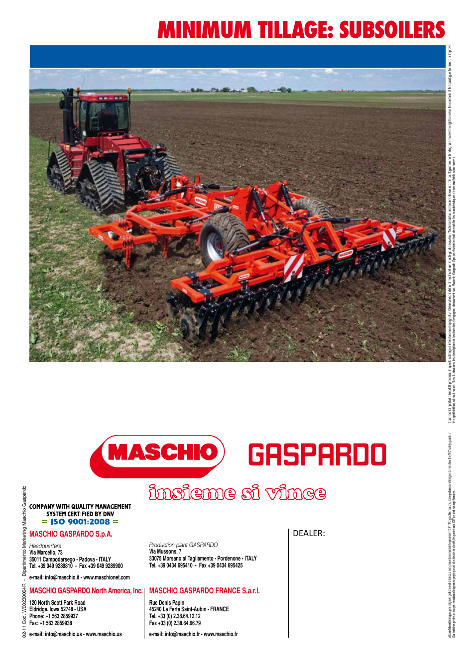 Minimum tillage: subsoilers, Dealer, Maschio gaspardo france s.a.r.l | Maschio gaspardo north america, inc, Maschio gaspardo s.p.a | Maschio Gaspardo PINOCCHIO User Manual | Page 24 / 24