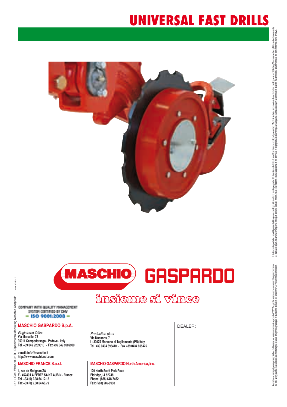 Universal fast drills, Maschio gaspardo s.p.a, Dealer | Maschio france s.a.r.l, Maschio-gaspardo north america, inc | Maschio Gaspardo GIGANTE 900 User Manual | Page 28 / 28