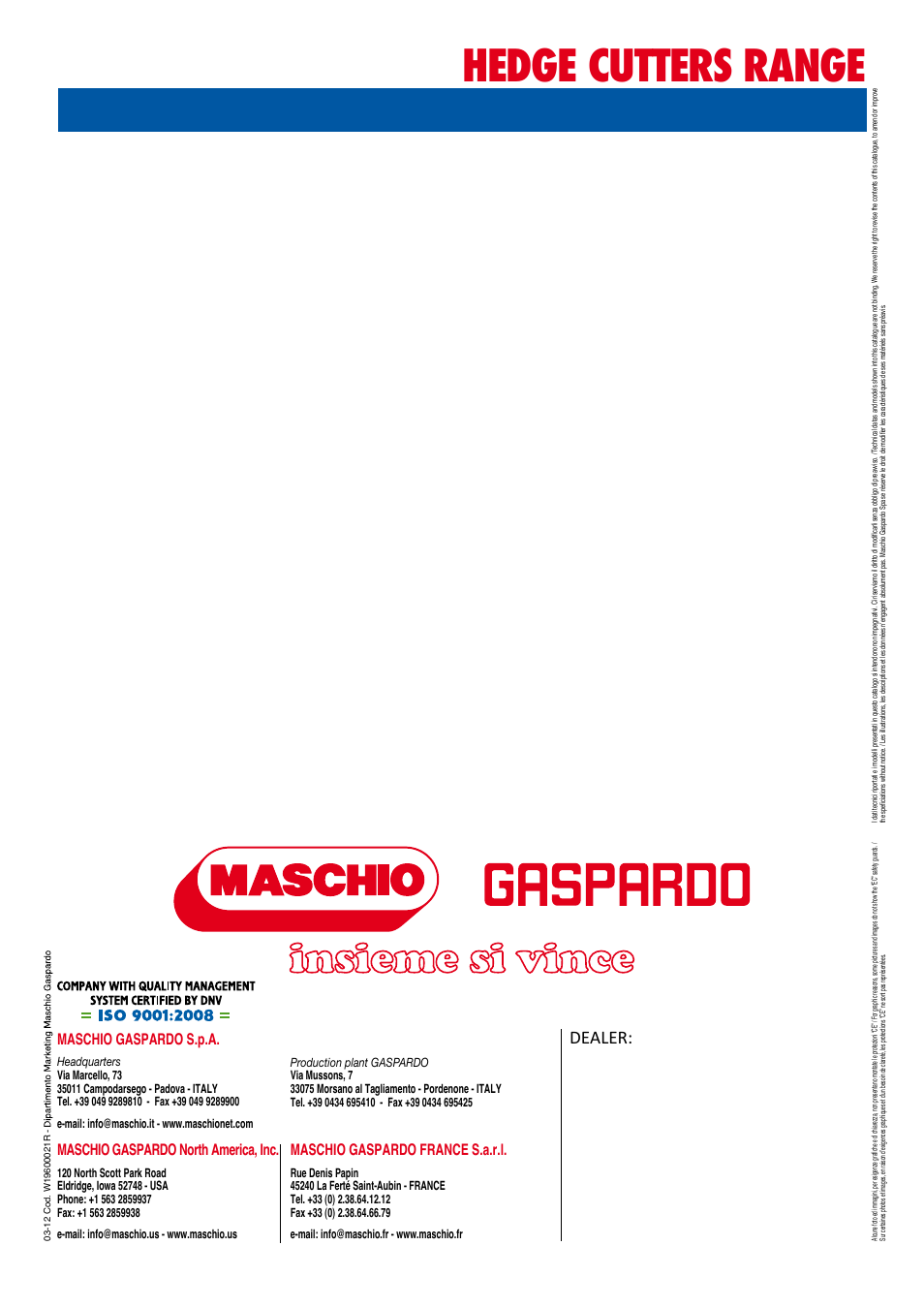 Hedge cutters range, Dealer, Maschio gaspardo france s.a.r.l | Maschio gaspardo north america, inc, Maschio gaspardo s.p.a | Maschio Gaspardo LARA User Manual | Page 32 / 32