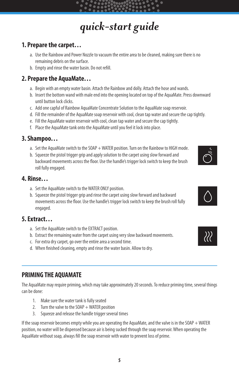 Quick-start guide, Prepare the carpet, Prepare the aquamate | Shampoo, Rinse, Extract, Priming the aquamate | Rainbow Aquamate (e2 Black) User Manual | Page 6 / 8