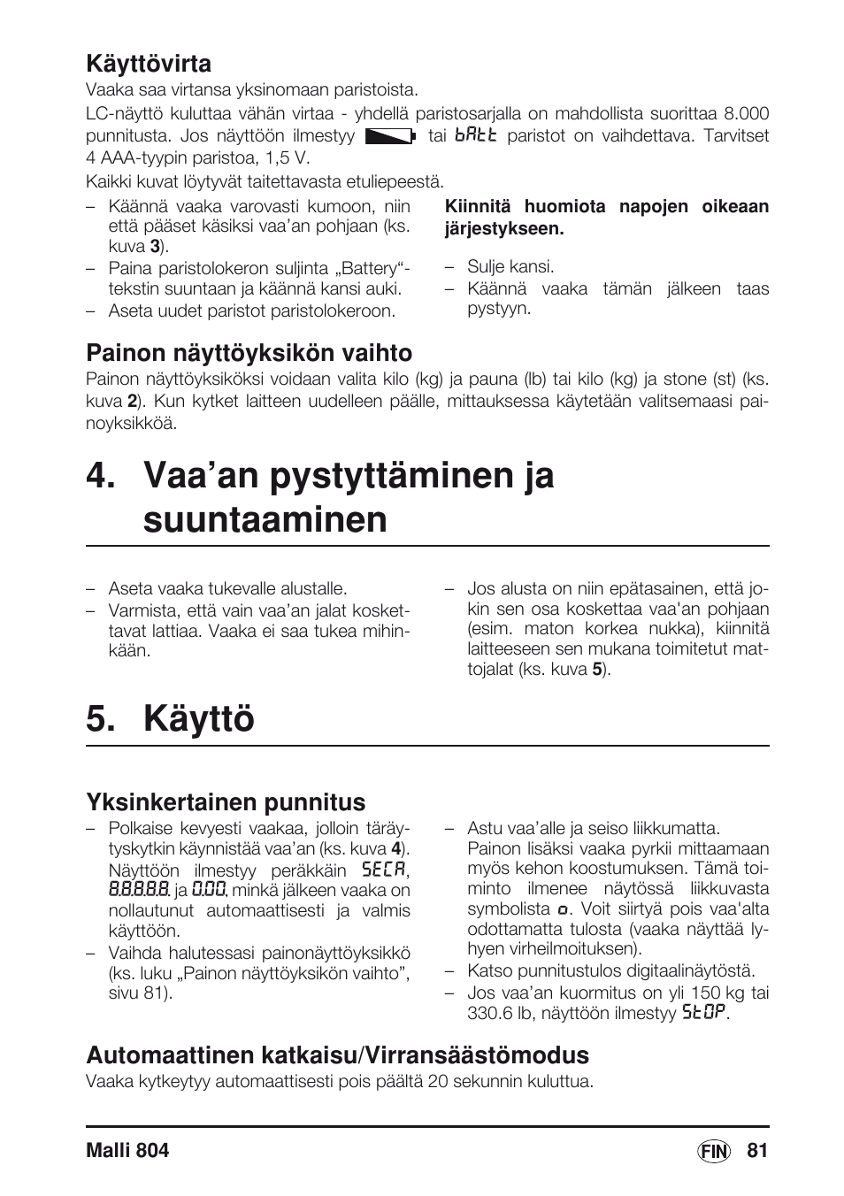 Painon näyttöyksikön vaihto, Vaa’an pystyttäminen ja suuntaaminen, Käyttö | Yksinkertainen punnitus, Automaattinen katkaisu/virransäästömodus, Käyttövirta | Seca 804 User Manual | Page 83 / 166