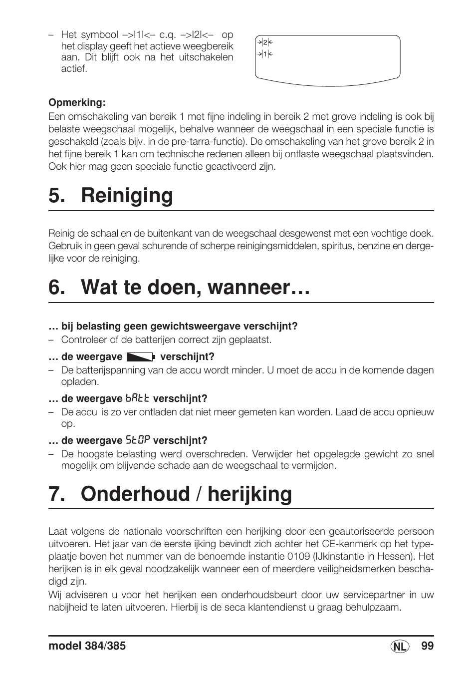 Reiniging, Wat te doen, wanneer, Onderhoud / herijking | Zie “onderhoud / herij- king” op bladzijde 99) | Seca 385 User Manual | Page 99 / 136