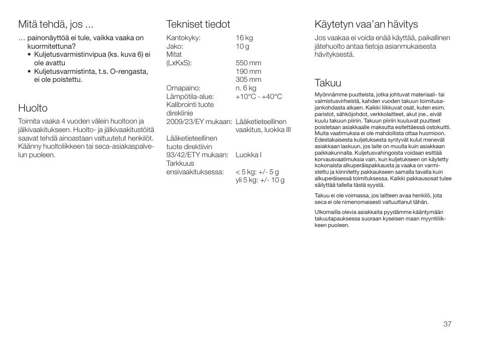 Mitä tehdä, jos, Huolto, Käytetyn vaa’an hävitys | Takuu, Tekniset tiedot | Seca 745 User Manual | Page 37 / 56