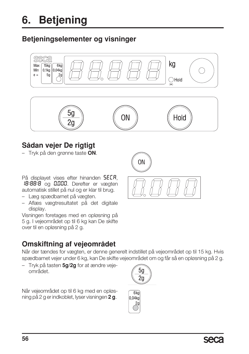 Betjening, Betjeningselementer og visninger, Sådan vejer de rigtigt | Omskiftning af vejeområdet | Seca 717A User Manual | Page 56 / 136