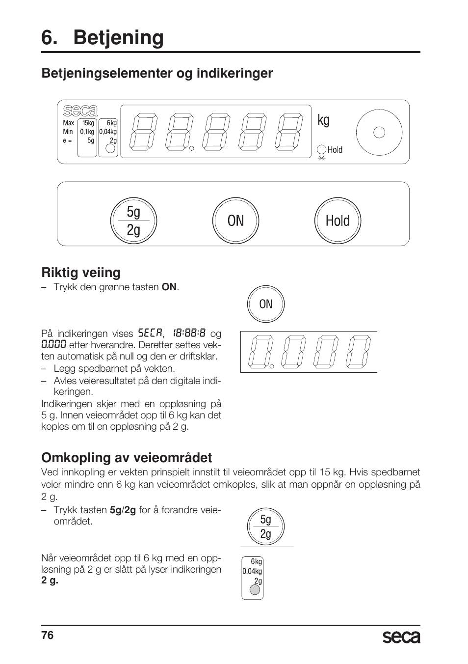 Betjening, Betjeningselementer og indikeringer, Riktig veiing | Omkopling av veieområdet, Betjeningselementer og indikeringer riktig veiing | Seca 717A User Manual | Page 76 / 136