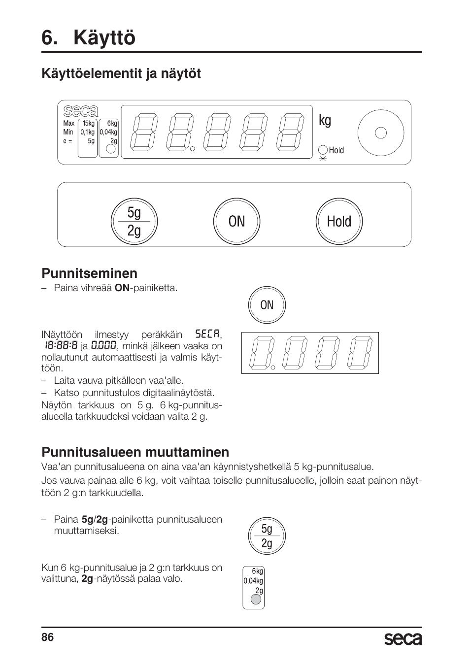 Käyttö, Käyttöelementit ja näytöt, Punnitseminen | Punnitusalueen muuttaminen, Automaattinen katkaisu/virransäästömodus, Käyttöelementit ja näytöt punnitseminen | Seca 717A User Manual | Page 86 / 136