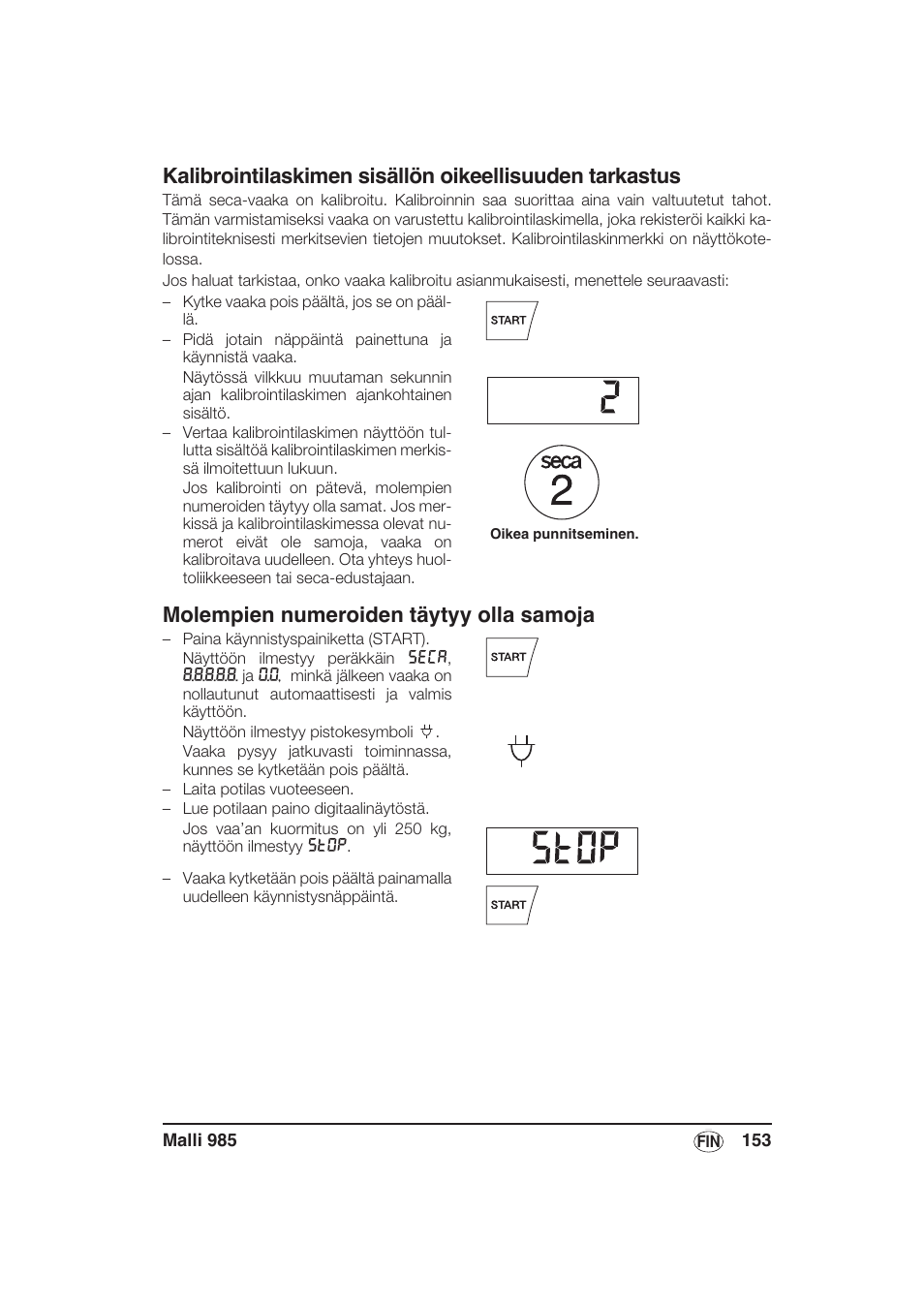 Molempien numeroiden täytyy olla samoja | Seca 985 User Manual | Page 153 / 239