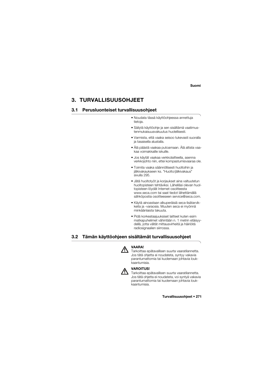 Turvallisuusohjeet, 1 perusluonteiset turvallisuusohjeet, 2 tämän käyttöohjeen sisältämät turvallisuusohjeet | 2 tämän käyttöohjeen, Sisältämät turvallisuusohjeet | Seca 704 User Manual | Page 271 / 443