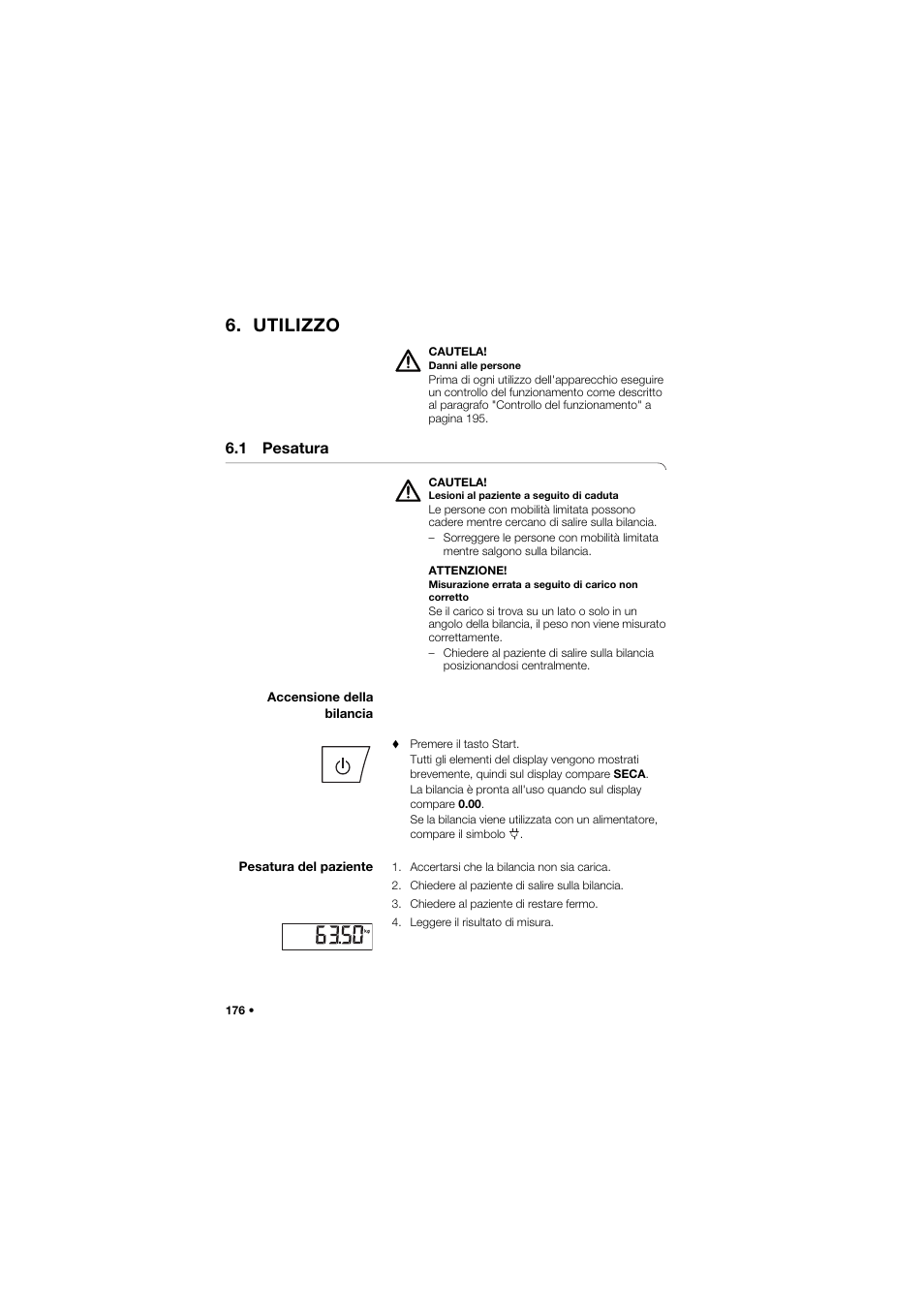 Utilizzo, 1 pesatura, Accensione della bilancia | Pesatura del paziente | Seca 634 User Manual | Page 176 / 363