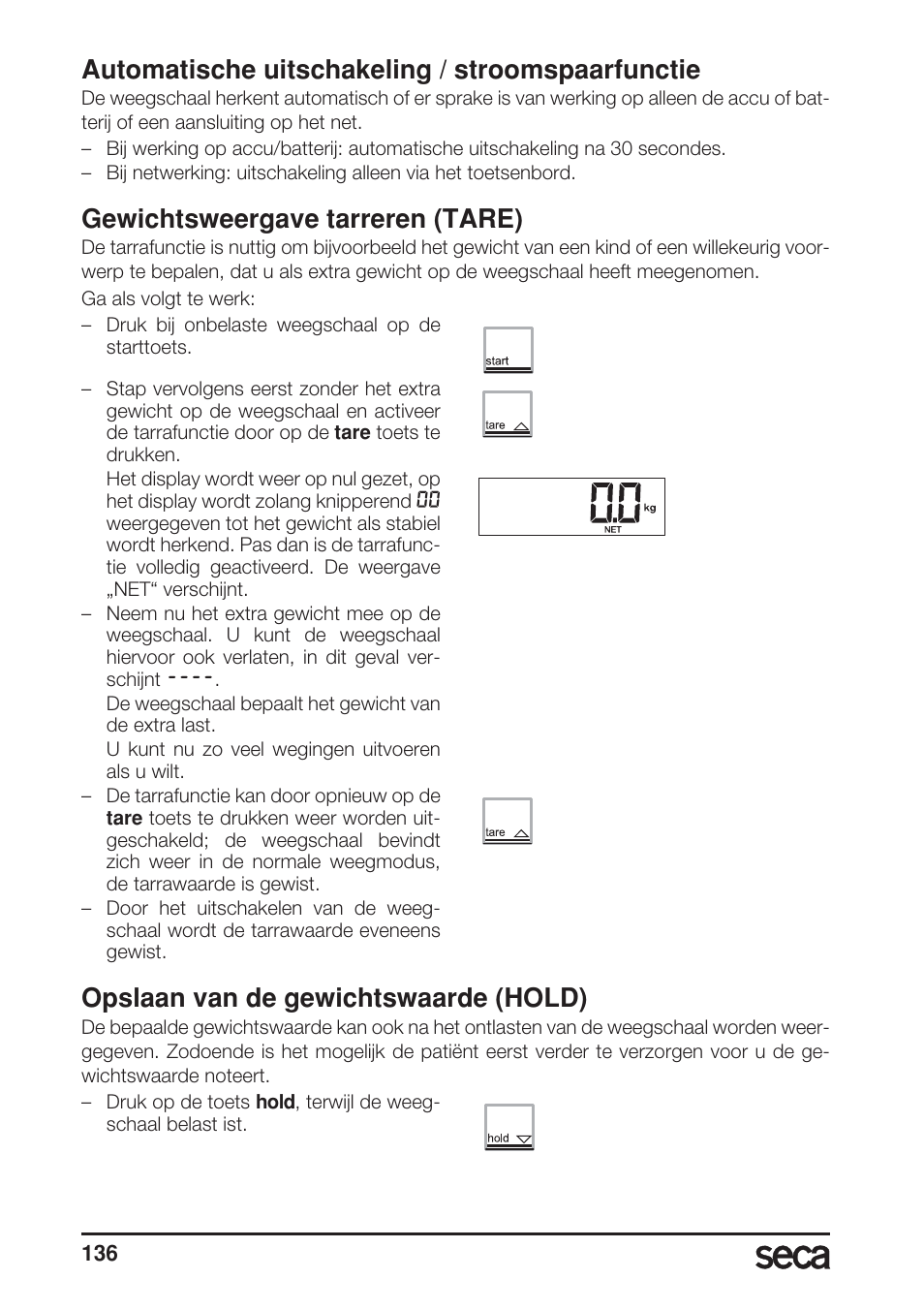 Automatische uitschakeling / stroomspaarfunctie, Gewichtsweergave tarreren (tare), Opslaan van de gewichtswaarde (hold) | Seca 899 User Manual | Page 136 / 188
