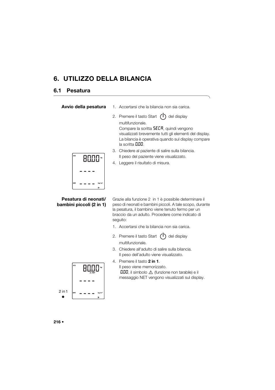 Utilizzo della bilancia, 1 pesatura, Avvio della pesatura | Pesatura di neonati/ bambini piccoli (2 in 1) | Seca 285 User Manual | Page 216 / 451