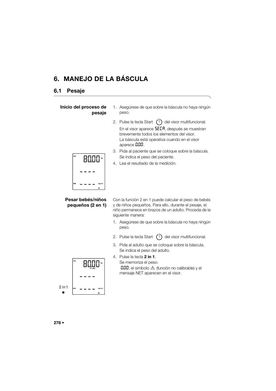 Manejo de la báscula, 1 pesaje, Inicio del proceso de pesaje | Pesar bebés/niños pequeños (2 en 1) | Seca 285 User Manual | Page 278 / 451