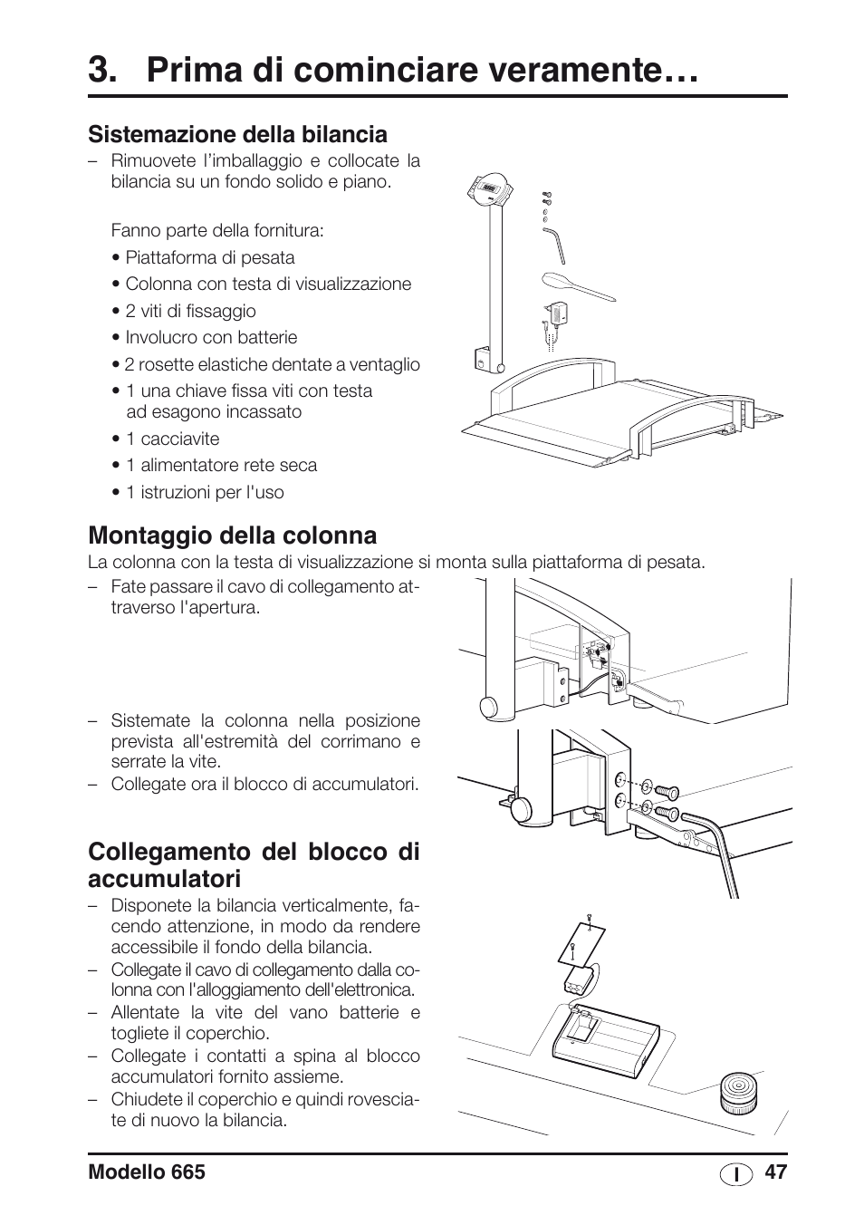 Prima di cominciare veramente, Sistemazione della bilancia, Montaggio della colonna | Collegamento del blocco di accumulatori | Seca 665 User Manual | Page 47 / 188