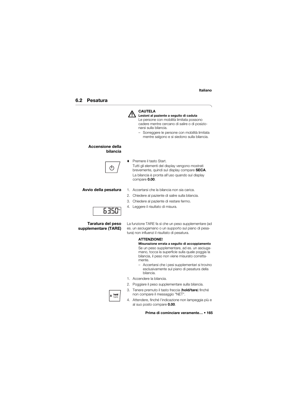 2 pesatura, Accensione della bilancia, Avvio della pesatura | Taratura del peso supplementare (tare) | Seca 677 User Manual | Page 165 / 337