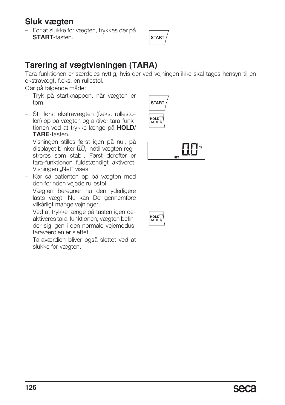 Sluk vægten, Tarering af vægtvisningen (tara) | Seca 685 User Manual | Page 126 / 292