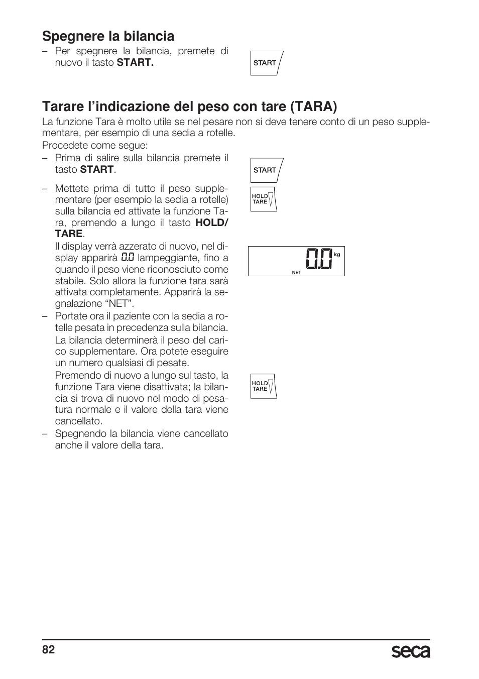 Spegnere la bilancia, Tarare l’indicazione del peso con tare (tara) | Seca 685 User Manual | Page 82 / 292